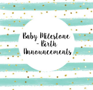 Baby Milestone / Birth Announcements