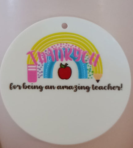 Printed 6cm round acrylic - THANK YOU for being an amazing teacher